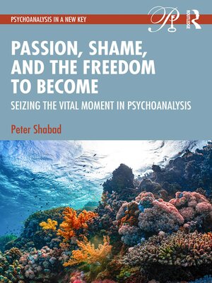 cover image of Passion, Shame, and the Freedom to Become